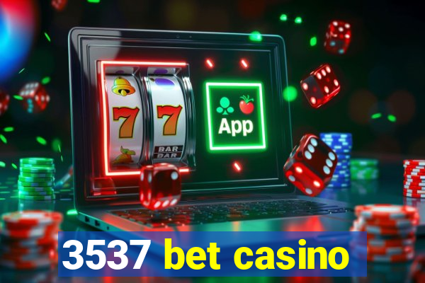 3537 bet casino